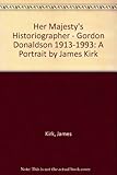 Her Majesty's historiographer : Gordon Donaldson, 1913-1993 : a portrait