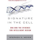 Signature in the Cell: DNA and the Evidence for Intelligent Designvon "Stephen C. Meyer"