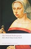 All's Well that Ends Well: The Oxford Shakespeare (Oxford World's Classics)
