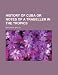 History of Cuba or Notes of a Trabeller in the Tropics