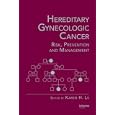 Hereditary Gynecologic Cancer: Risk, Prevention and Management by Karen H. Lu
