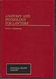 Anatomy and physiology for lawyers