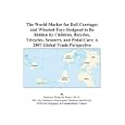 The World Market for Doll Carriages and Wheeled Toys Designed to Be Ridden by Children,... by Philip M. Parker