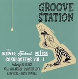 Review Various Artists  / Groove Station: King Federal Deluxe Saxblasters Vol.1