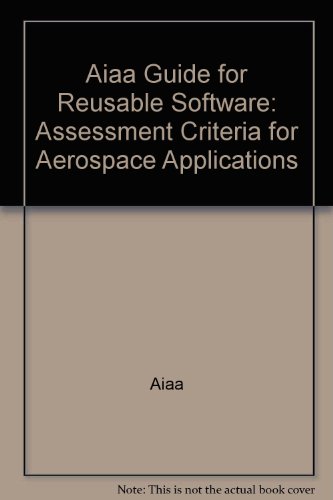 Guide for Reusable Software: Assessment Criteria for Aerospace Applications