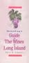 Newsday's Guide to the Wines of Long Island