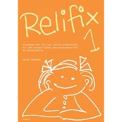 Relifix 1: Stundenbilder fix und fertig aufbereitet f�r den evangelischen Religionsunterricht an Grundschulen