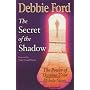 The Secret of the Shadow: The Power of Owning Your Whole Story