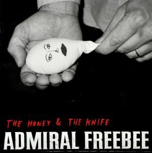 Admiral Freebee - The Honey & The Knife - Zortam Music