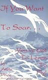 Review Baby Steps P.  / If You Want to Soar...You've Got to Learn to Fly