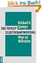 Das Prinzip Selbstverantwortung: Wege zur Motivation
