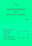 Repetitorium der Linearen Algebra Teil 1