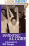 Inventing Al Gore: A Biography