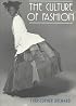 The Culture of Fashion. A New History of Fashionable Dress (Studies in Design)