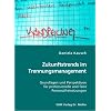 Zukunftstrends im Trennungsmanagement: Grundlagen und Perspektiven f�r professionelle und faire Personalfreisetzungen