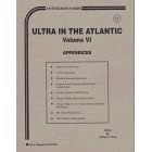 Click here to buy Ultra in the Atlantic: Appendices (Intelligence Series , Vol 6,... by  Jeffrey K. Bray.