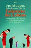 Fallstricke des Lebens: Vierzig Regeln, die das Leben zur H&ouml;lle machen und wie wir sie &uuml;berwinden - Allen Fay, Arnold Lazarus, Clifford N. Lazarus