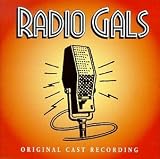 Radio Gals (1995 Original Cast)