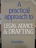 A practical approach to legal advice & drafting