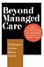 Books : Beyond Managed Care: How Consumers and Technology Are Changing the Future of Health Care (Jossey-Bass Health Care) (Jossey-Bass Health Care Series)