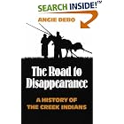 Click here to buy Road to Disappearance: A History of the Creek Indians (Civilization of the American Indian) by  Angie Debo.