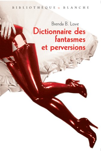 Dictionnaire des fantasmes et perversions