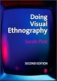 Doing Visual Ethnography: Images, Media and Representation in Research