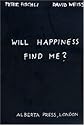 Will Happiness Find Me?: Artist' Book