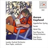 Copland: Appalacian Spring; Sextet; Quiet City; 2 Pieces for String Orchestra; Hoe Down from Rodeo