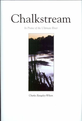 Chalkstream: In Praise of the Ultimate River
