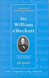Sir William a'Beckett: First Chief Justice of Victoria 1852-1857 (Lives of Australian Chief Justices)