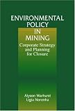 Environmental Policy in Mining: Corporate Strategy and Planning
