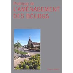 Pratique de l'am�nagement des bourgs