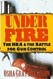 Under Fire: The Nra and the Battle for Gun Control