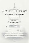 Ultimate Punishment: A Lawyers Reflections on Dealing With the Death Penalty