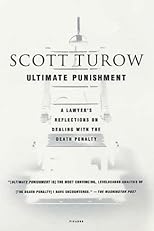 Ultimate Punishment: A Lawyers Reflections on Dealing With the Death Penalty