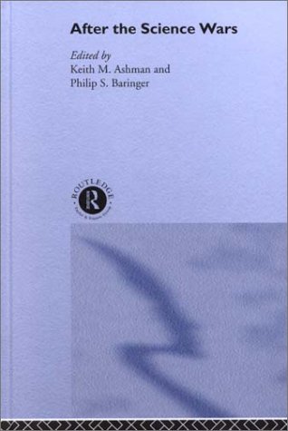 After the Science Wars: Science and the Study of Science