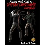 The Fighting Man's Guide to German Longsword Combat