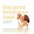 The Good Behaviour Book: How to Have a Better-Behaved Child from Birth to Age Ten