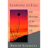 learning to fall the blessings of an imperfect life