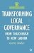 Transforming Local Governance: From Thatcherism to New Labour (Government Beyond the Centre)