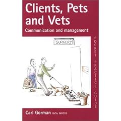 Clients, Pets and Vets: Communication and Management (Pocket Practice Guides)