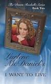 I Want to Live (Dawn Rochelle Novels)