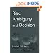 Risk, Ambiguity and Decision (Studies in Philosophy)