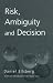 Risk, Ambiguity and Decision