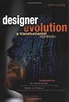 Designer Evolution: A Transhumanist Manifesto