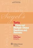 Siegel's Torts: Essay and Multiple-Choice Questions and Answers