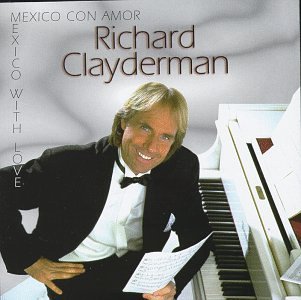Richard Clayderman - Mexico Con Amor - Zortam Music