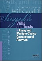 Siegel's Wills and Trusts: Essay and Multiple-Choice Questions and Answers