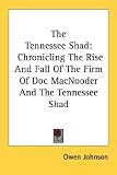 The Tennessee Shad: Chronicling the Rise and Fall of the Firm of Doc Macnooder and the Tennessee Shad